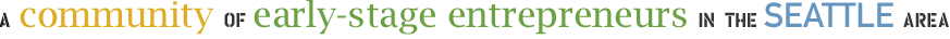 A Community of Early Stage Entrepreneurs in Seattle